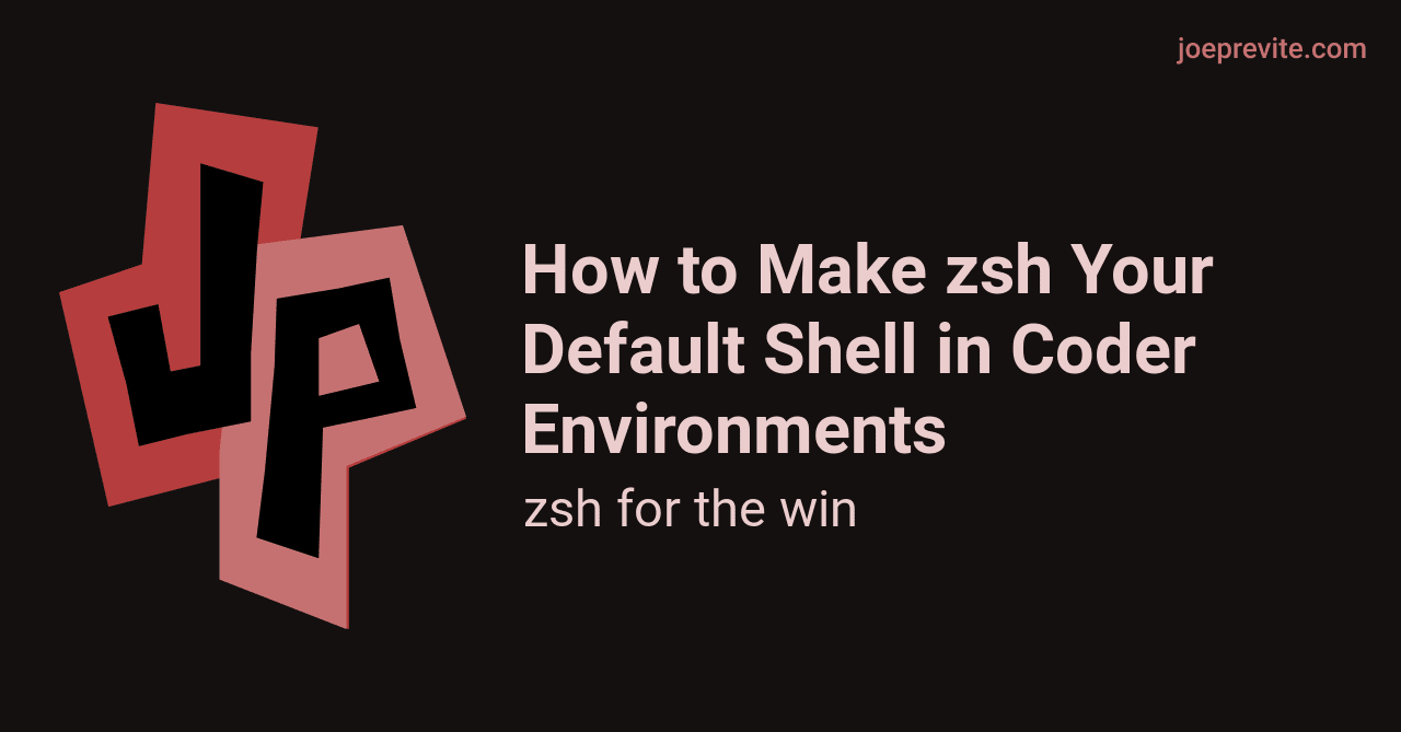 How to make zsh your default shell in coder environments